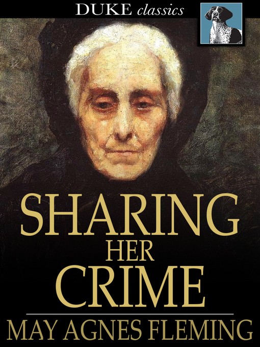 Title details for Sharing Her Crime by May Agnes Fleming - Available